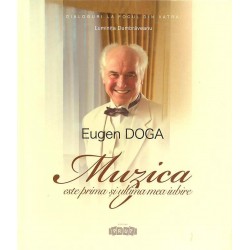 Eugen Doga: "Muzica este prima şi ultima mea iubire"