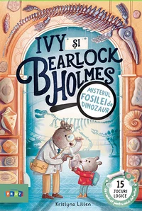 Ivy si Bearlock Holmes. Misterul fosilei de dinozaur