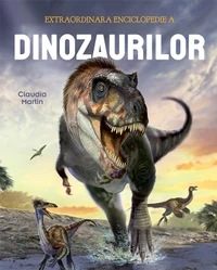 Extraordinara enciclopedie a dinozaurilor