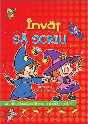 Învăț să scriu împreună cu Adelina și Adișor