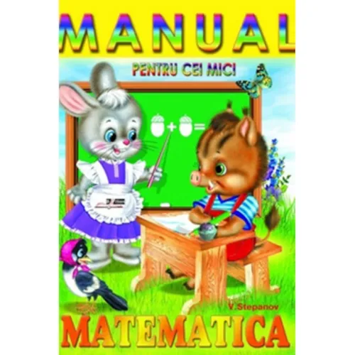 Manual pentru Cei Mici - Matematica