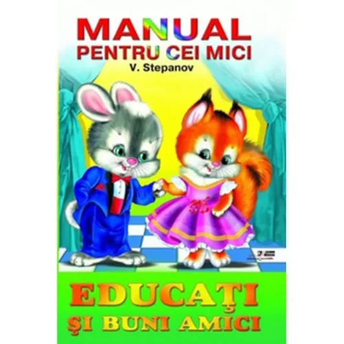 Manual pentru Cei Mici - Educati si Buni Amici