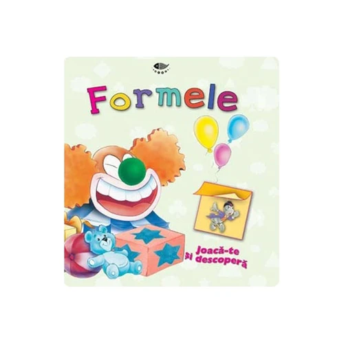 Joaca-te si descopera. Formele.