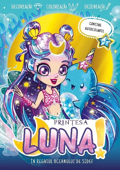 Prințesa Luna în regatul oceanului de sidef (conține autocolante)