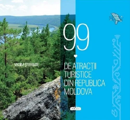 99 de atracții turistice din Republica Moldova