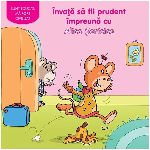 Învață să fii prudent împreună cu Alice Șoricica
